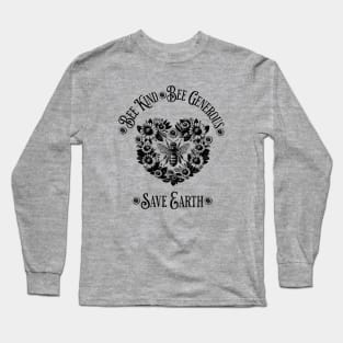 Floral Heart with Bee and quote ispirational, Save Earth, monocolor, motivational, save the bee Long Sleeve T-Shirt